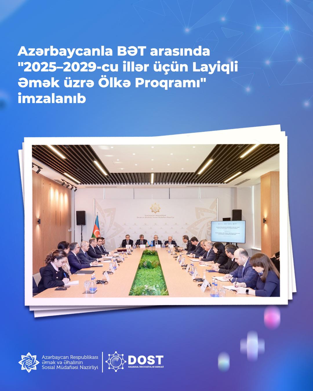 Azərbaycanla BƏT arasında “2025-2029-cu illər üçün Layiqli Əmək üzrə Ölkə Proqramı” imzalanıb